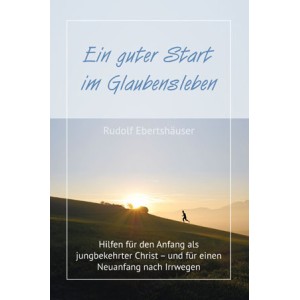 Ein guter Start im Glaubensleben